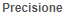 3. Precisione